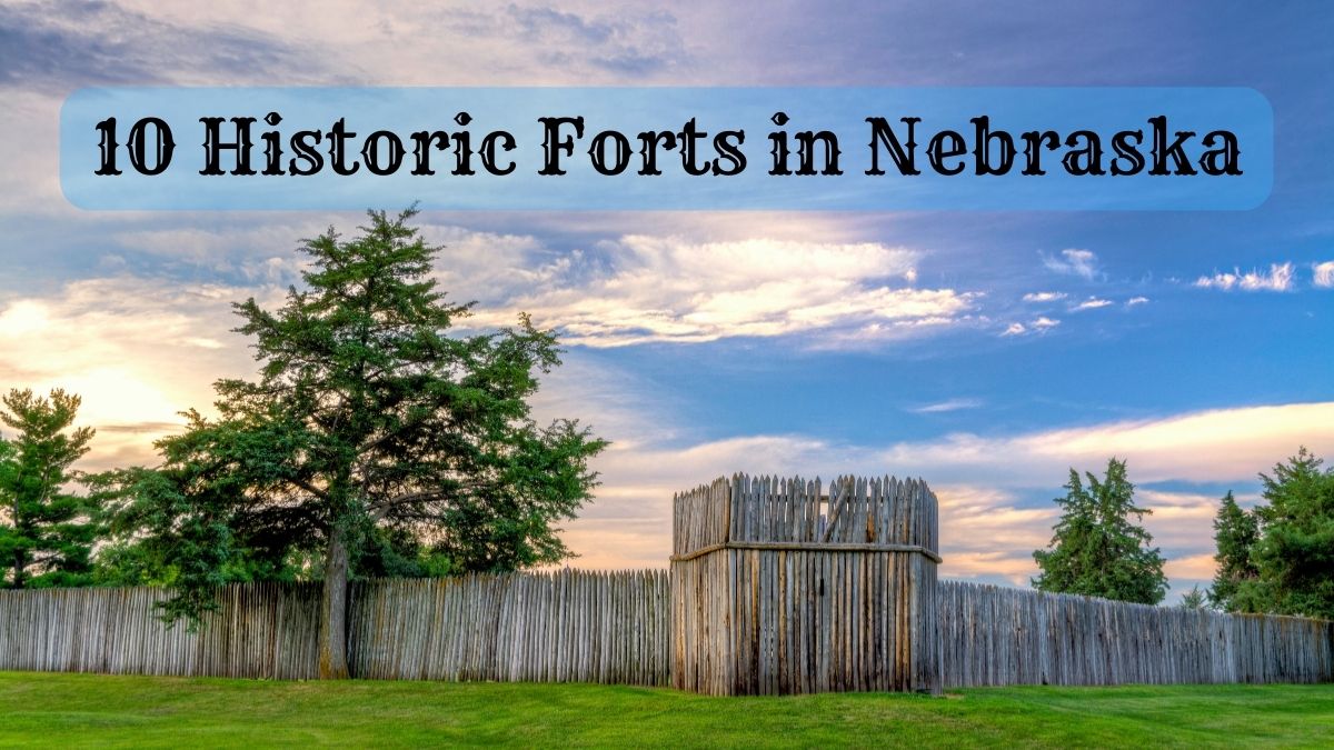 10 Historic Forts in Nebraska: - Historic Forts