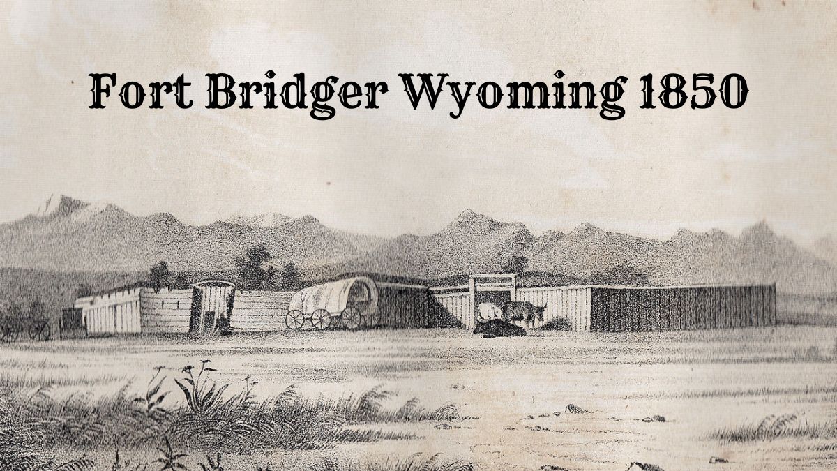 fort bridger wyoming - Historic Forts