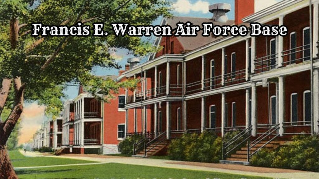 Exploring the History and Significance of Fort Francis E. Warren (Wyoming)