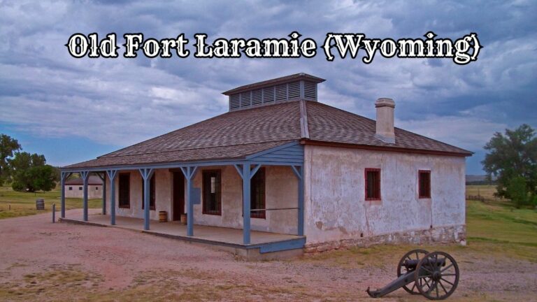 Old Fort Laramie Wyoming: A Journey Through Historic Frontier Outpost