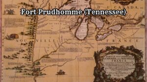 1688 map of the region explored by La Salle. Fort Prudhomme